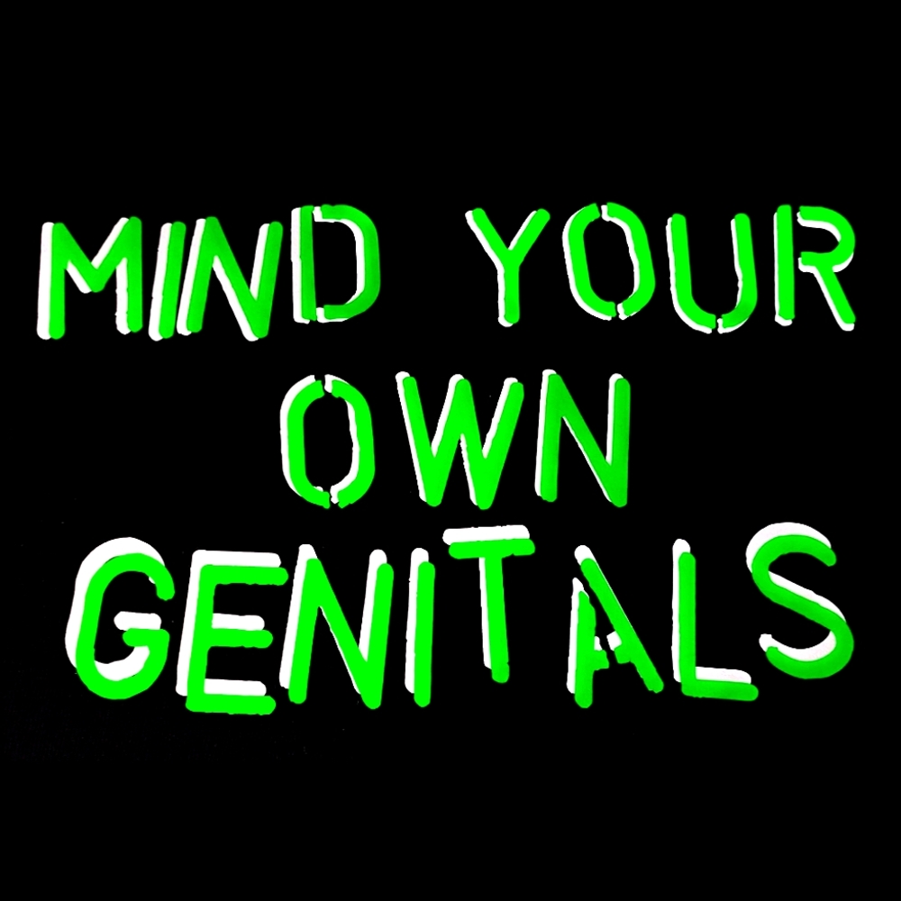 Mind Your Own Genitals T-Shirt